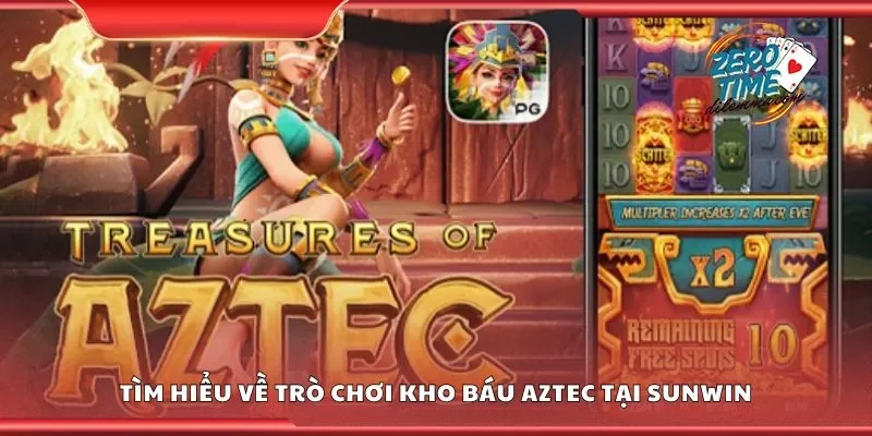 Tìm hiểu về trò chơi kho báu aztec tại Sunwin