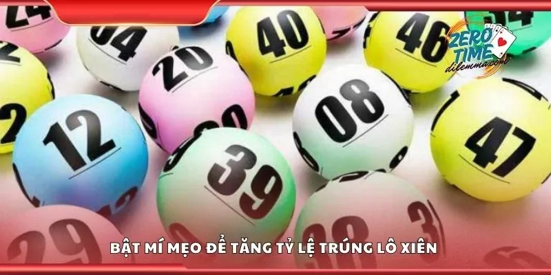 Bật mí mẹo để tăng tỷ lệ trúng lô xiên