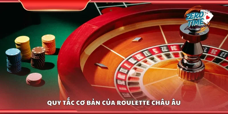 Những điều cần lưu ý về quy tắc cơ bản của roulette châu âu