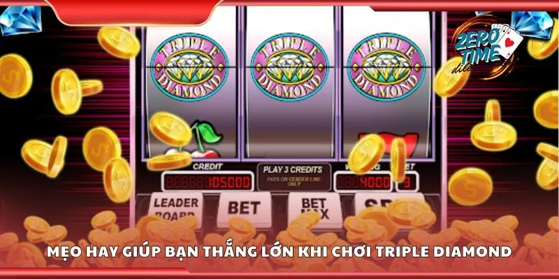 Mẹo hay giúp bạn thắng lớn khi chơi Triple Diamond