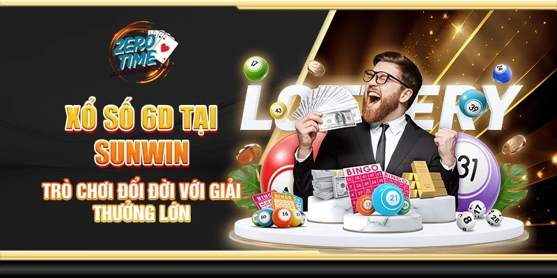 Lô đề 6D tại Sunwin - Trò chơi đổi đời với giải thưởng lớn